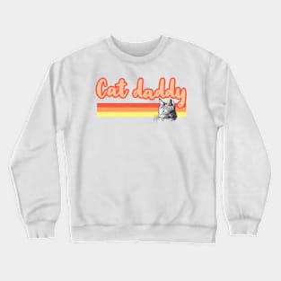 Cat daddy Crewneck Sweatshirt